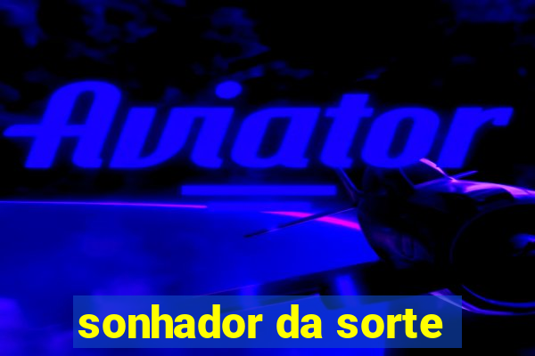 sonhador da sorte